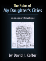 The Ruins of My Daughter's Cities