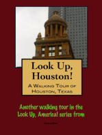 Look Up, Houston! A Walking Tour of Houston, Texas