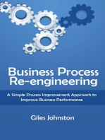 Business Process Re-engineering: A Simple Process Improvement Approach to Improve Business Performance