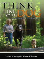 Think Like Your Dog: And Enjoy the Rewards