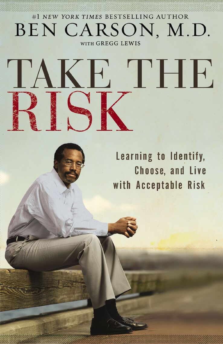 Read Take The Risk Online By Ben Carson M D And Gregg Lewis Books