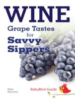 The BabyBird Guide to Wine: Grape Tastes for Savvy Sippers