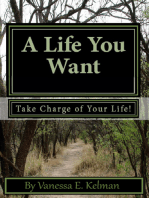 A Life You Want: Take Charge of Your Life!