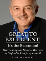 Great to Excellent; It's the Execution! Overcoming the Natural Barriers to Profitable Company Growth
