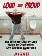 Loud and Proud - The Ultimate Step-by-Step Guide To Overcoming Shy Bladder Syndrome