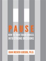 Pause: How to Turn Tough Choices into Strong Decisions