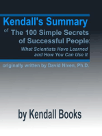 Kendall’s Summary of The 100 Simple Secrets of Successful People: What Scientists Have Learned and How You Can Use It