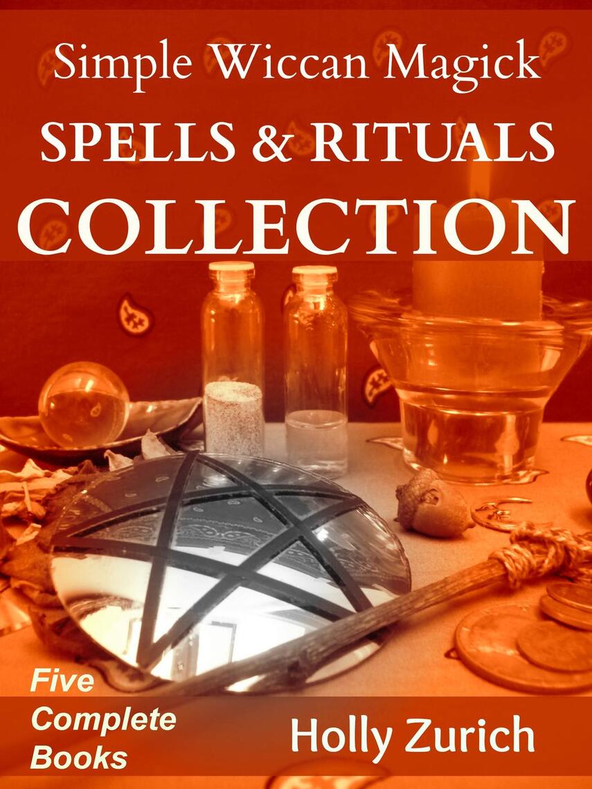 Simple Wiccan Magick Spells & Rituals Collection by Holly Zurich (Ebook ...