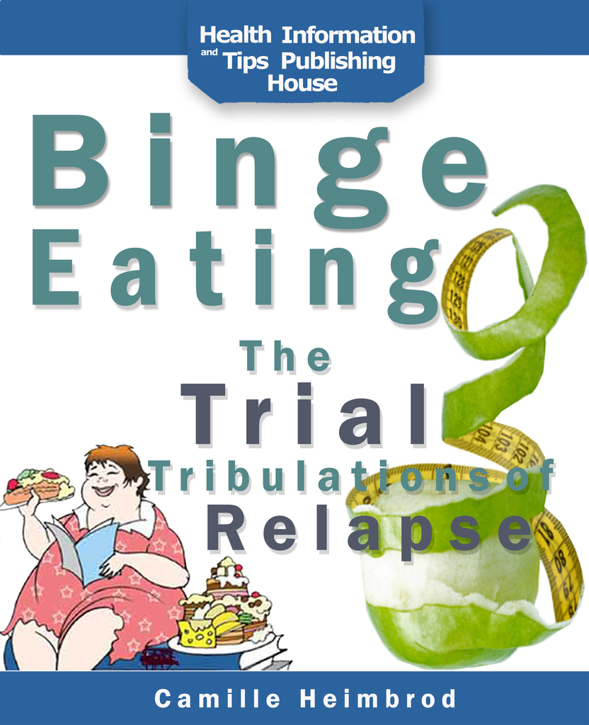 Read Binge Eating The Trials and Tribulations of Relapse