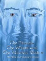 The Nemesis, The Wizard and The Waterfall. Book Four.