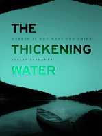 The Thickening Water