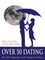 Over 50 Dating: How to Discover Your True Love