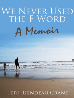 We Never Used the F Word, A Memoir