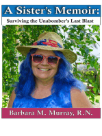 A Sister's Memoir: Surviving The Unabomber's Last Blast