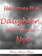 He Loves His Daughter, He Loves Me Not