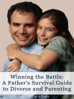 Winning the Battle: A Father's Survival Guide to Divorce and Parenting