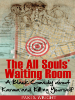 The All Souls' Waiting Room: A Black Comedy about Karma and Killing Yourself