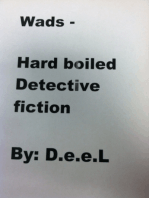 Wads: Hard Boiled - Detective Fiction By: D.e.e.L