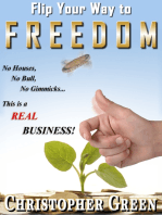 Flip Your Way To Freedom (No Houses, No Bull, No Gimmicks...this is a REAL Business