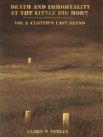 Death and Immortality at the Little BigHorn: Vol I, Custer's Last Stand
