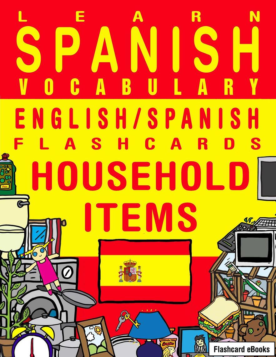 Learn Spanish Vocabulary: English/Spanish Flashcards - Household Items ...