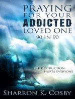 Praying for Your Addicted Loved One: 90 in 90