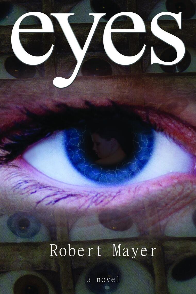 Read Eyes Online by Robert Mayer Books Free 30day Trial Scribd
