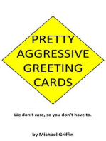 Pretty Aggressive Greeting Cards: We Don't Care So You Don't Have To