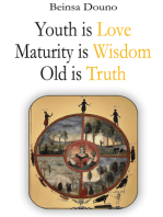 Youth is Love Maturity is Wisdom Old is Truth