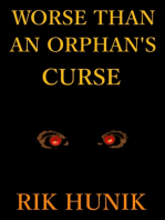 Worse Than An Orphan's Curse