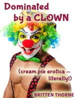 Dominated By A Clown (Cream Pie Erotica - literally!)