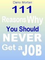 111 Reasons Why You Should Never Get a Job