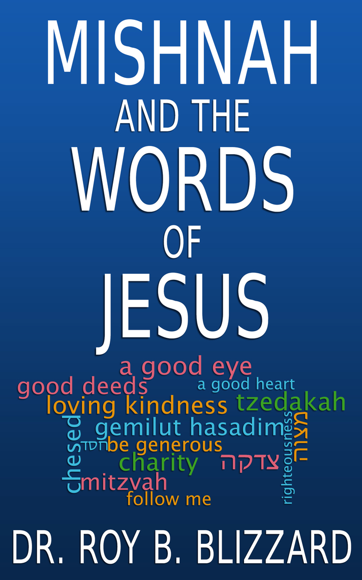 Mishnah and the Words of Jesus by Roy B. Blizzard - Ebook | Scribd