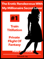 The Erotic Rendezvous With My Millionaire Secret Lover Volume #1 - Train Titillation and Private Flight Of Fantasy (Erotica By Women For Women)