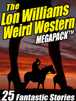 The Lon Williams Weird Western Megapack: 25 Fantastic Western Stories