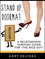 Stand Up, Doormat: A Relationship Survival Guide For The Nice Guy