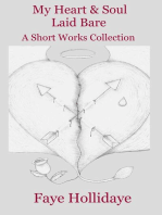 My Heart and Soul Laid Bare: A Short Works Collection