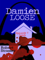 Damien Loose, Episode 9
