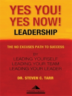 Yes You! Yes Now! Leadership: The No Excuses Path to Success by Leading Yourself, Leading Your Team, and Leading Your Leader