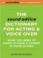 The Sound Advice Dictionary for Acting & Voice Over: What You Need To Know To Have a Career in Voice Acting