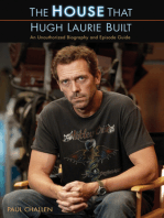 House That Hugh Laurie Built, The: An Unauthorized Biography and Episode Guide