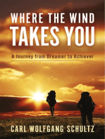 Where The Wind Takes You: A Journey from Dreamer to Achiever