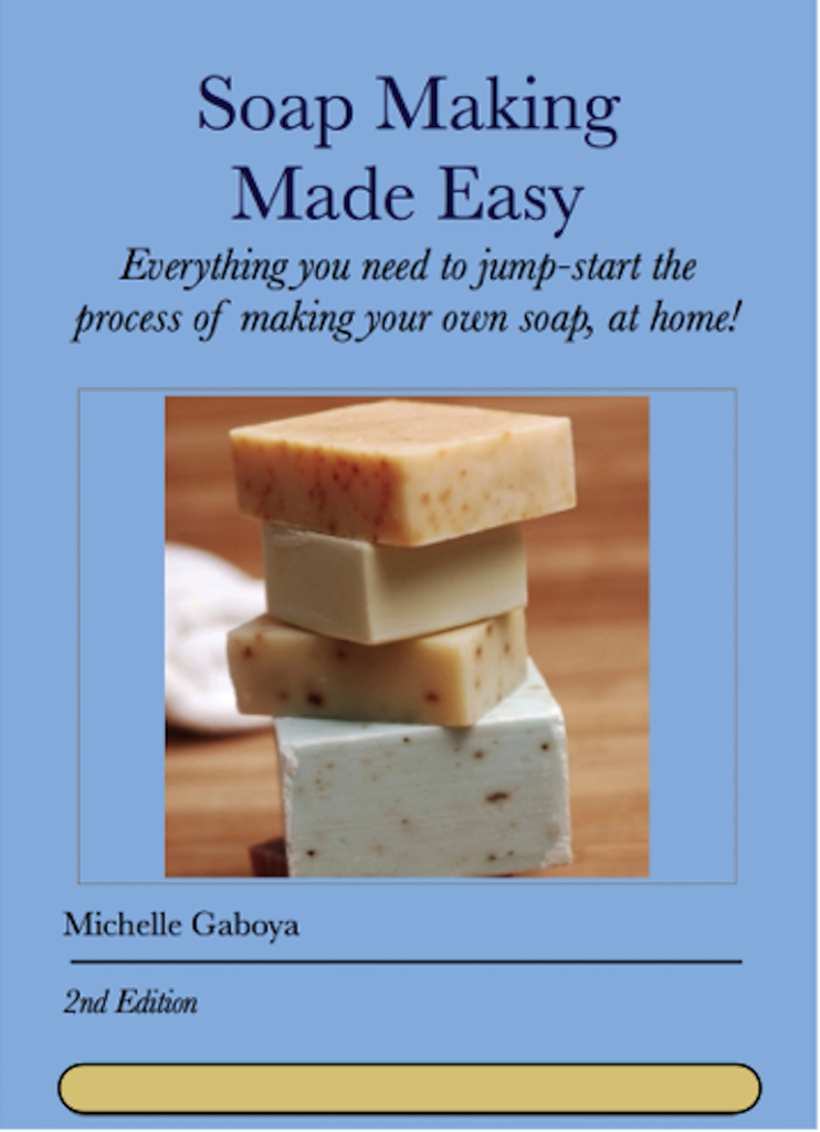 Soap Making Made Easy Second Edition by Michelle Gaboya