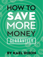 How to Save More Money Guaranteed