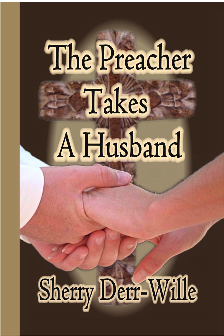 The Preacher Takes A Husband by Sherry Derr-Wille photo