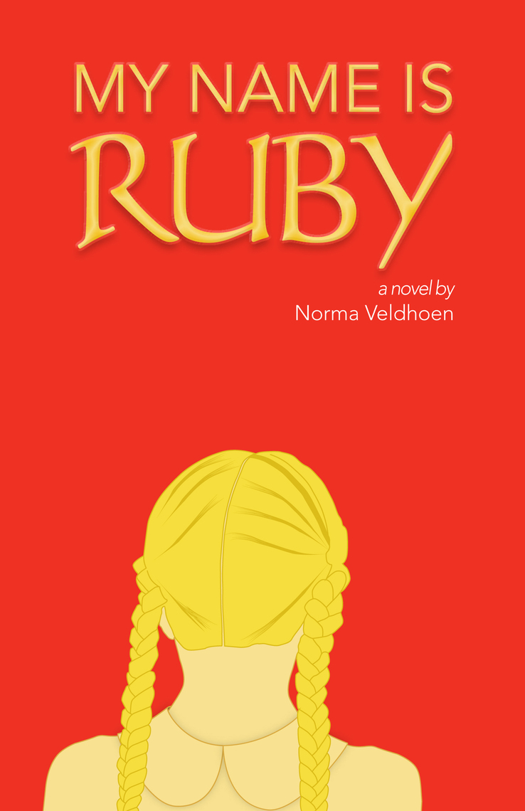 My Name is Ruby by Norma Veldhoen - Book - Read Online