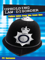 Upholding Law and Disorder: Police Tales From The Front Line