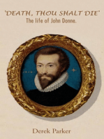 'Death, Thou shalt Die': The Life of John Donne