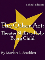 The Other Art: Theater Skills to Help Every Child (School Edition)