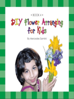 DIY Flower Arranging for Kids: Book 4